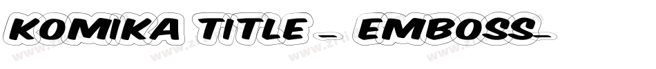 Komika Title - Emboss字体转换